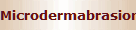 Microdermabrasion