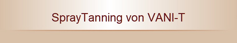 SprayTanning von VANI-T